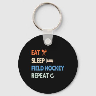 Eat Sleep Field Hockey Repeat _1 Key Ring