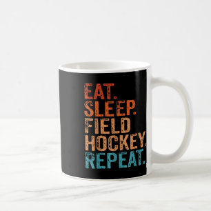 Eat Sleep Field Hockey Repeat Funny Vintage Retro Coffee Mug