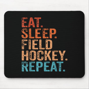 Eat Sleep Field Hockey Repeat Funny Vintage Retro Mouse Pad