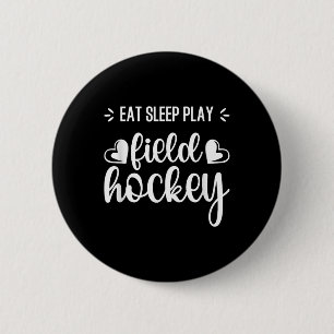 Eat Sleep Field Hockey Repeat Girls Players Traini 6 Cm Round Badge