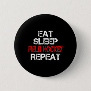 Eat Sleep Field Hockey Repeat Highschool Sport Act 6 Cm Round Badge