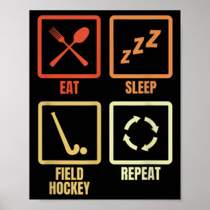 Eat Sleep Field Hockey Repeat Poster