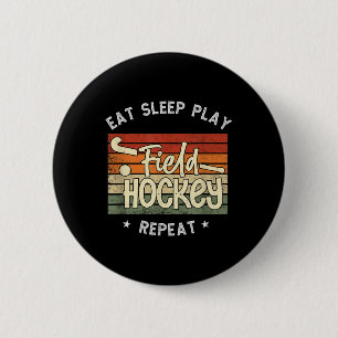 Eat Sleep Field Hockey Repeat Retro Field Hockey P 6 Cm Round Badge