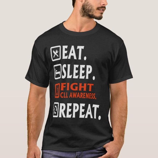 Eat Sleep Fight Chronic Lymphocytic Leukaemia CLL  T-Shirt (Front)