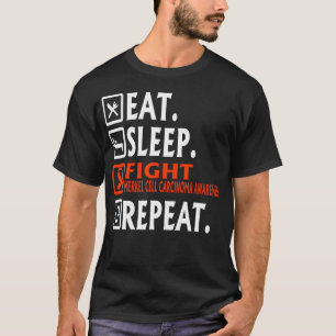 Eat Sleep Fight Merkel Cell Carcinoma Awareness Re T-Shirt