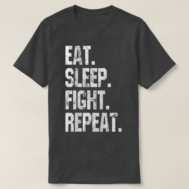 Eat Sleep Fight Repeat Distressed Funny Novelty  T-Shirt (Design Front)