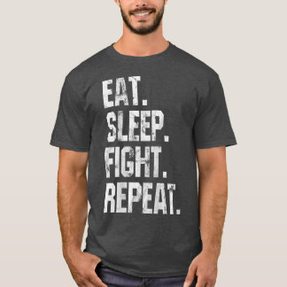 Eat Sleep Fight Repeat Distressed Funny Novelty T-Shirt