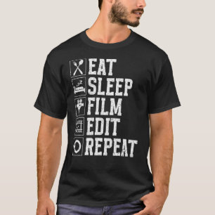 Eat Sleep Film Edit Repeat - Content Creator Blogg T-Shirt