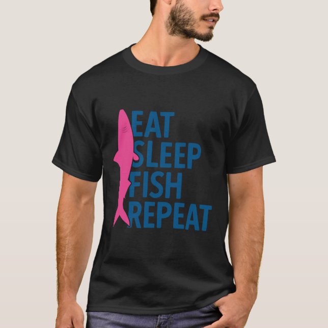 Eat Sleep Fish Repeat 603 T-Shirt (Front)