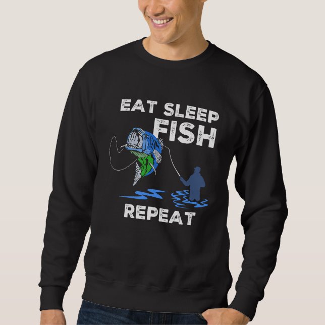 Eat Sleep Fish Repeat   Bass Fishing Sweatshirt (Front)