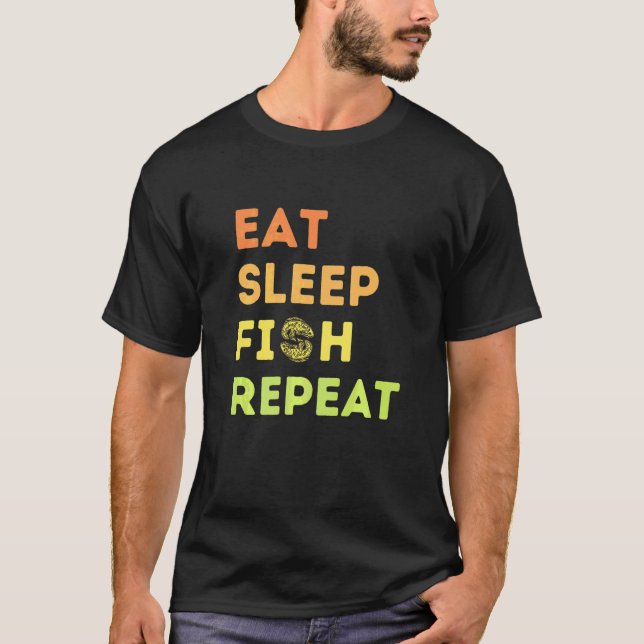 Eat Sleep Fish Repeat Fishing Fisherman For Men Wo T-Shirt (Front)