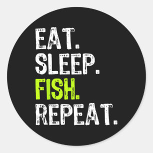 Eat Sleep Fish Repeat Fishing Fisherman Funny Classic Round Sticker
