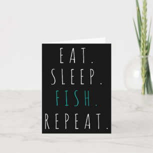Eat Sleep Fish Repeat Fishing Gift Tee Card