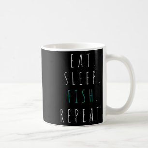 Eat Sleep Fish Repeat Fishing Gift Tee  Coffee Mug