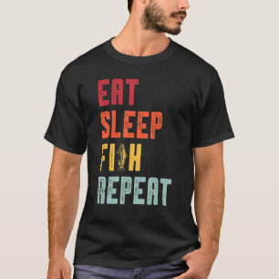 Eat Sleep Fish Repeat  Fishing T-Shirt