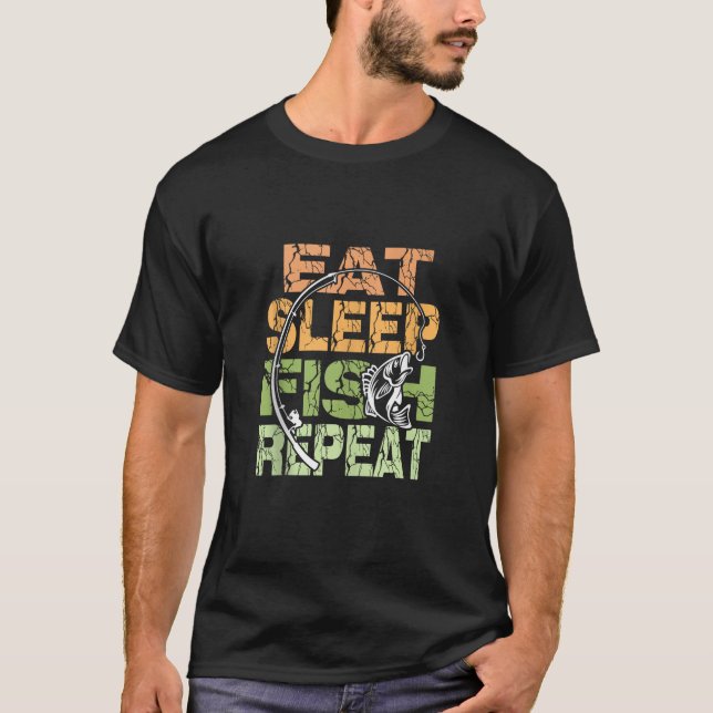 Eat Sleep Fish Repeat Funny Fishing Apparel for Mu T-Shirt (Front)