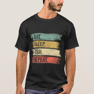 Eat Sleep Fish Repeat Funny Fishing Fisherman T-Shirt
