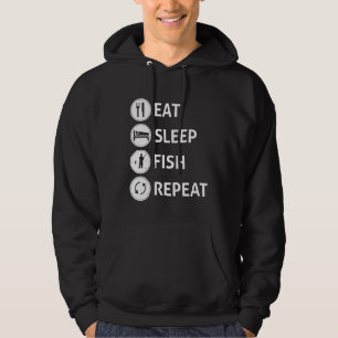 Eat Sleep Fish Repeat  Quote Hoodie