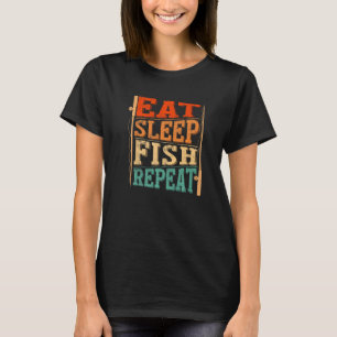 Eat Sleep Fish Repeat Retro Vintage Distressed Sty T-Shirt