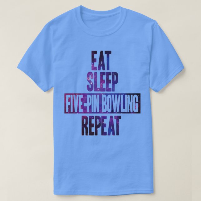 Eat sleep Fivepin bowling repeat T T-Shirt (Design Front)