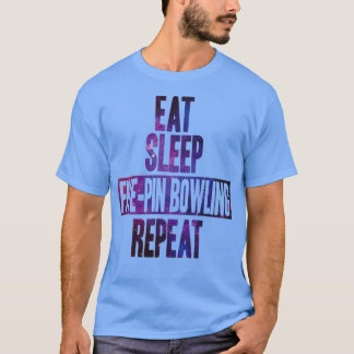 Eat sleep Fivepin bowling repeat T T-Shirt