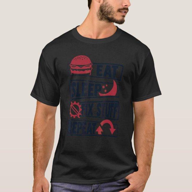 Eat Sleep Fix Stuff Repeat Car Technician Auto Mec T-Shirt (Front)