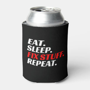 Eat Sleep Fix Stuff Repeat Funny Mechanic Can Cooler