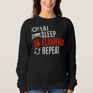 Eat Sleep Flamenco Repeat Sweatshirt