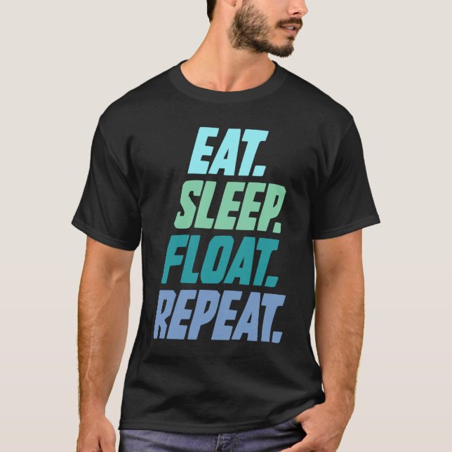 eat sleep float repeat Onewheel eskate Onewheel fl T-Shirt (Front)