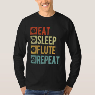 Eat Sleep Flute Repeat Funny Flute Player Flautist T-Shirt
