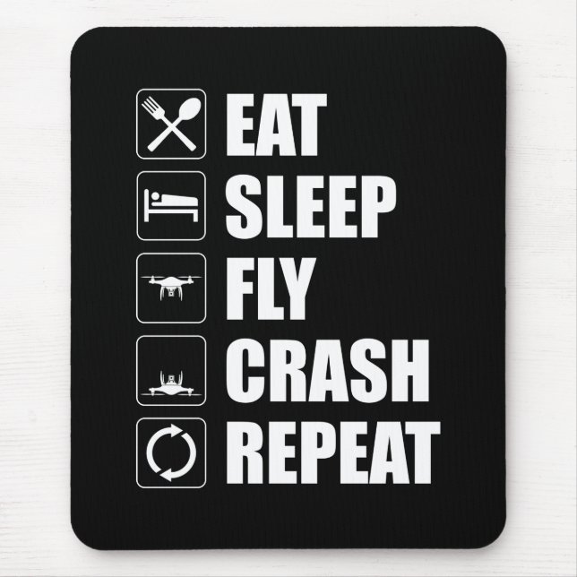 Eat Sleep Fly Crash Repeat Funny Drone Pilot Mouse Pad (Front)