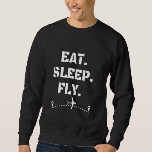 Eat Sleep Fly Pilot Aviation Flight Attendant Airp Sweatshirt