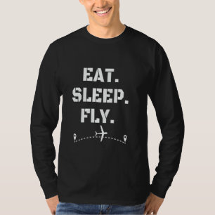 Eat Sleep Fly Pilot Aviation Flight Attendant Airp T-Shirt