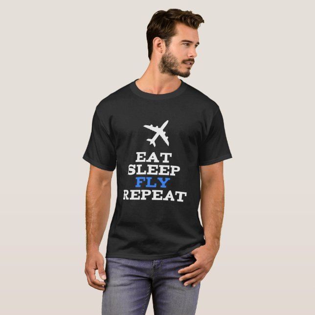Eat Sleep Fly Repeat Aviation Pilot T-Shirt (Front Full)