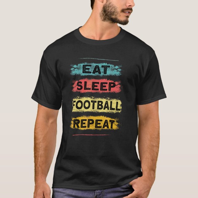 Eat Sleep Football Repeat   American Football T-Shirt (Front)