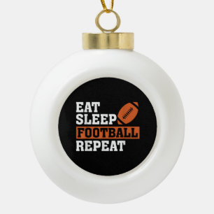 Eat Sleep Football Repeat Awesome Love Football Vi Ceramic Ball Christmas Ornament