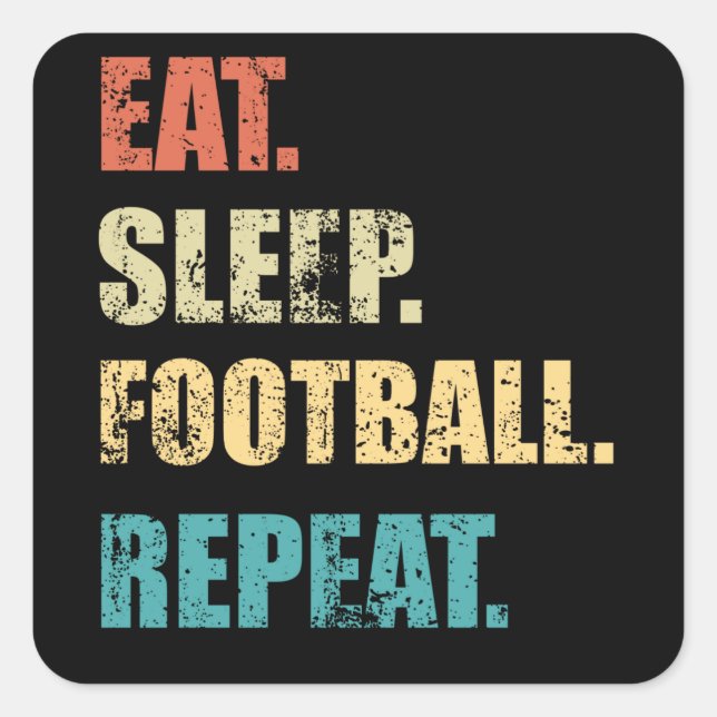 Eat sleep football repeat. square sticker (Front)