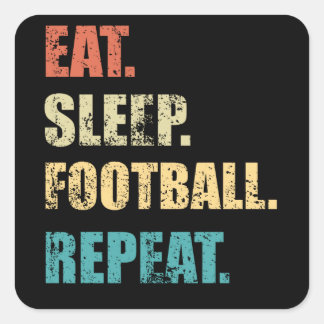 Eat sleep football repeat. square sticker