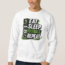 Eat sleep football repeat