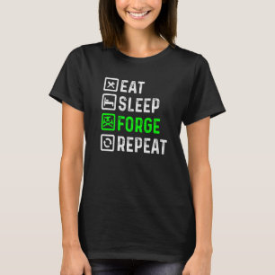 Eat Sleep Forge Repeat Forging Iron Blacksmith T-Shirt