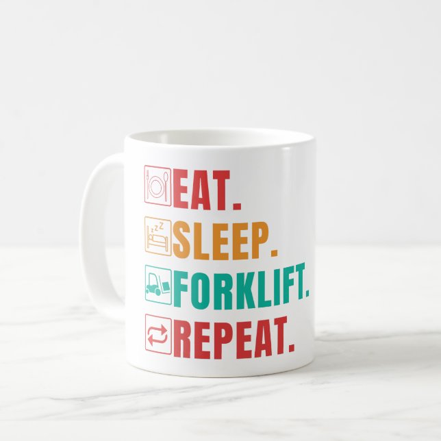 EAT SLEEP FORKLIFT REPEAT - FORKLIFT OPERATOR COFFEE MUG (Front Left)
