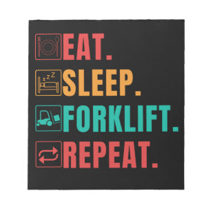 EAT SLEEP FORKLIFT REPEAT - FORKLIFT OPERATOR  NOTEPAD