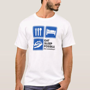 EAT, SLEEP, FOSSILS T-Shirt