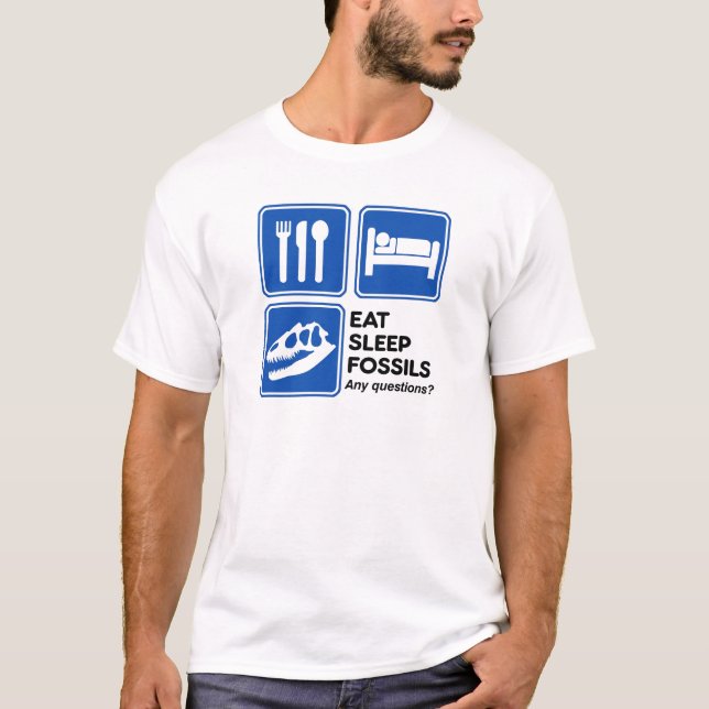 EAT, SLEEP, FOSSILS T-Shirt (Front)