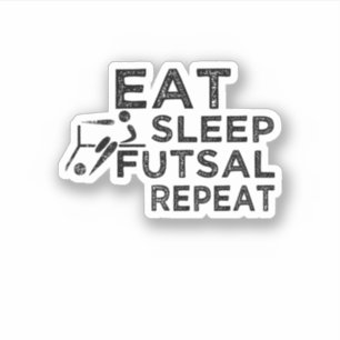Eat Sleep Futsal Repeat