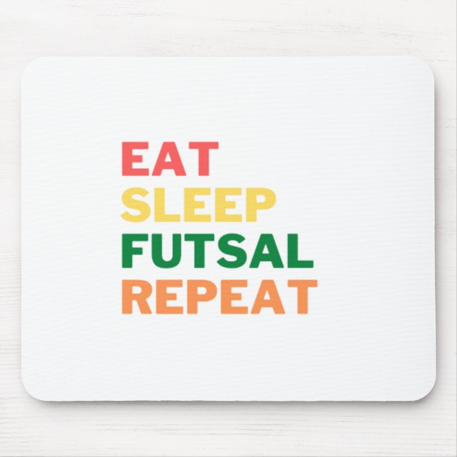EAT_SLEEP_FUTSAL_REPEAT__1_-removebg-preview (1).p Mouse Pad (Front)