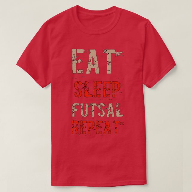 Eat Sleep Futsal Repeat 30 T-Shirt (Design Front)
