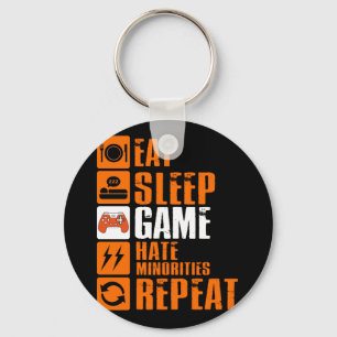 Eat Sleep Game Hate Minorities Repeat Key Ring