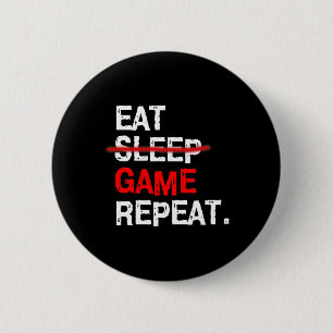 Eat Sleep Game Repeat Board Pc Video Gamer Birthda 6 Cm Round Badge