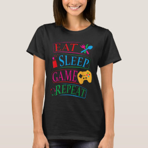Eat Sleep Game Repeat Funny Gamer Quote Tee